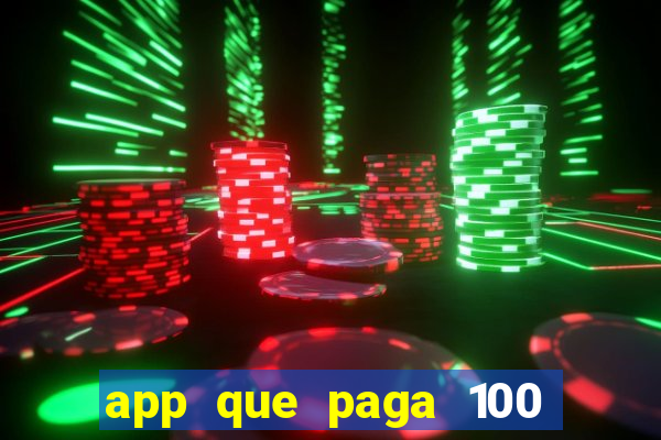 app que paga 100 reais por dia